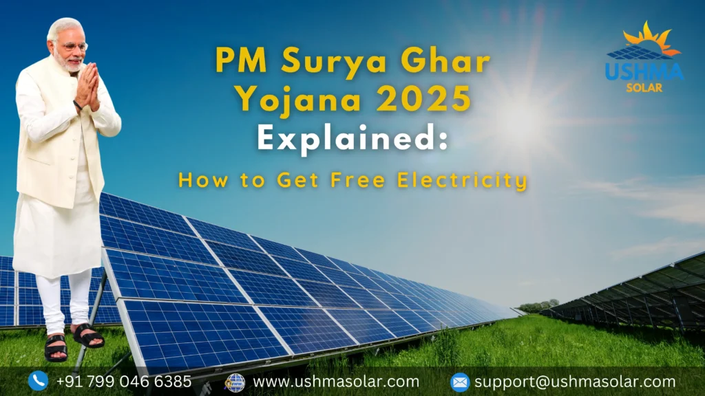 M Surya Ghar Yojana 2025 Explained – How to Get Free Electricity. Image features Prime Minister Narendra Modi alongside solar panels in a bright, sunny field, promoting solar energy adoption. with ushma solar logo, Contact details and website link provided.