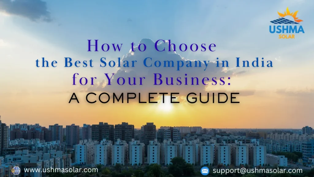 Sunset over a city skyline with the title 'How to Choose the Best Solar Company in India for Your Business: A Complete Guide' in bold text, along with the Ushma Solar logo and contact information at the bottom.